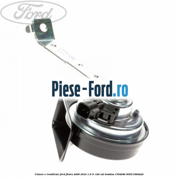 Claxon o tonalitate Ford Fiesta 2008-2012 1.6 Ti 120 cai benzina