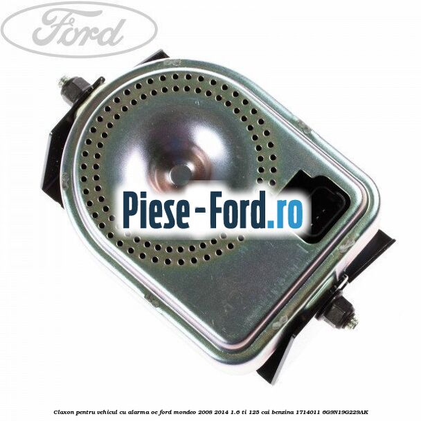 Claxon pentru vehicul cu alarma OE Ford Mondeo 2008-2014 1.6 Ti 125 cai benzina