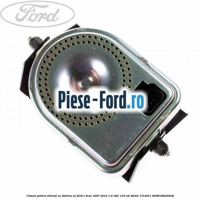 Claxon pentru vehicul cu alarma OE Ford S-Max 2007-2014 1.6 TDCi 115 cai diesel