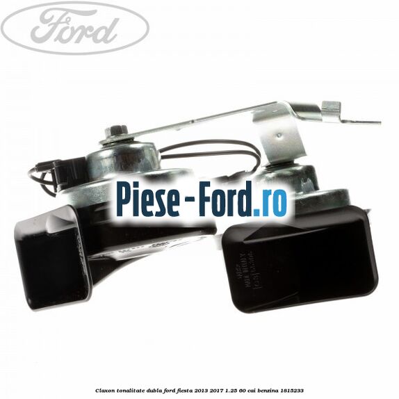 Claxon tonalitate dubla Ford Fiesta 2013-2017 1.25 60 cai benzina #A5466D0E7E