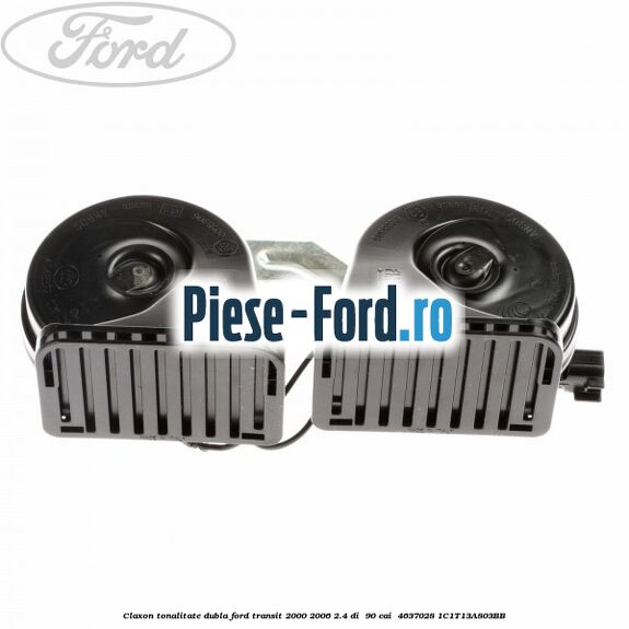 Claxon tonalitate dubla Ford Transit 2000-2006 2.4 DI 90 cai #F3B180F6A7 Claxon tonalitate dubla Ford Transit 2000-2006 2.4 DI 90 cai #F3B180F6A7