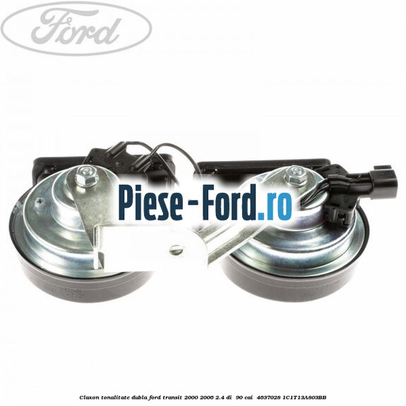 Claxon tonalitate dubla Ford Transit 2000-2006 2.4 DI 90 cai #F3B180F6A7 Claxon tonalitate dubla Ford Transit 2000-2006 2.4 DI 90 cai #F3B180F6A7