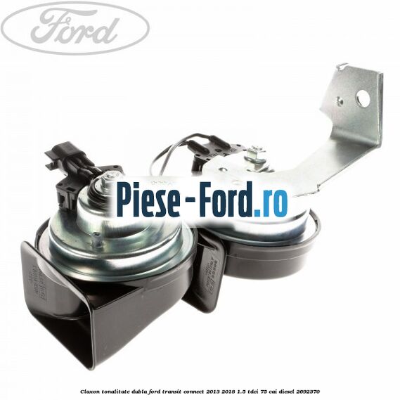 Claxon tonalitate dubla Ford Transit Connect 2013-2018 1.5 TDCi 75 cai #B093356EC8 Claxon tonalitate dubla Ford Transit Connect 2013-2018 1.5 TDCi 75 cai #B093356EC8