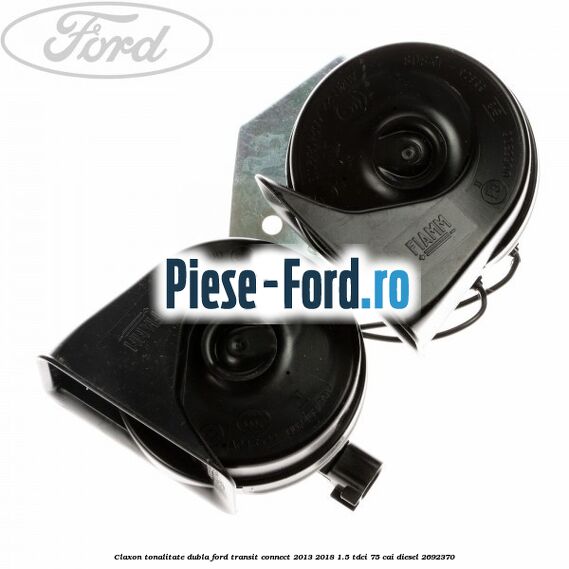 Claxon tonalitate dubla Ford Transit Connect 2013-2018 1.5 TDCi 75 cai #B093356EC8 Claxon tonalitate dubla Ford Transit Connect 2013-2018 1.5 TDCi 75 cai diesel #B093356EC8