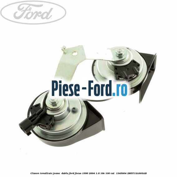 Claxon, tonalitate joasa  dublu Ford Focus 1998-2004 1.6 16V 100 cai  #CDFAA40E90