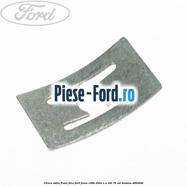 Clema cablu frana fata Ford Focus 1998-2004 1.4 16V 75 cai benzina