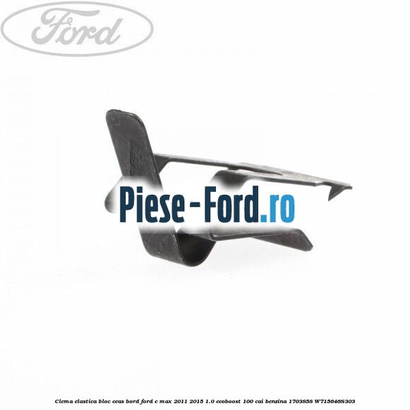 Clema elastica bloc ceas bord Ford C-Max 2011-2015 1.0 EcoBoost 100 cai benzina