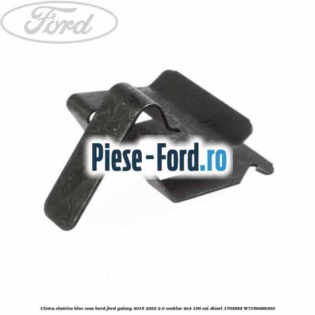 Clema elastica bloc ceas bord Ford Galaxy 2015-2023 2.0 EcoBlue 4x4 190 cai diesel #8D6F08BE6A
