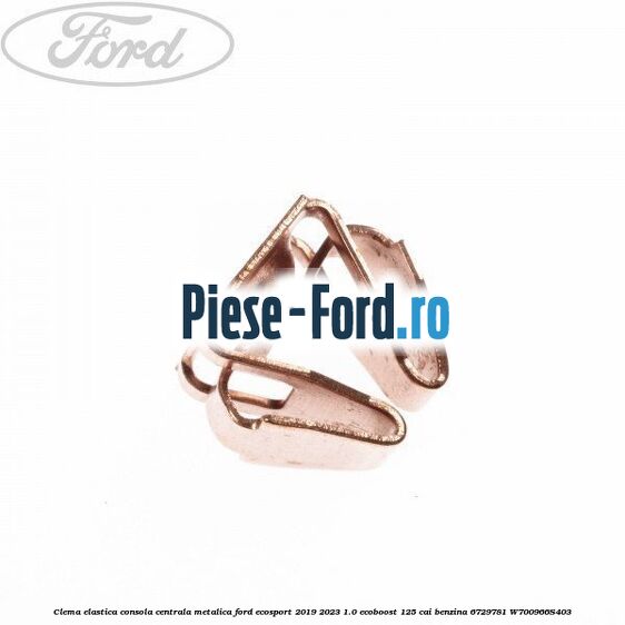 Clema elastica consola centrala metalica Ford EcoSport 2019-2023 1.0 EcoBoost 125 cai benzina #AA49C2B198