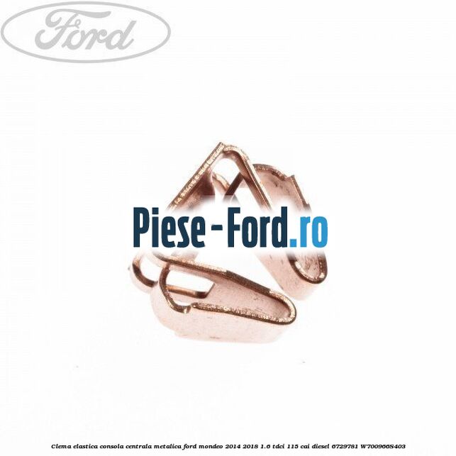 Clema elastica consola centrala metalica Ford Mondeo 2014-2018 1.6 TDCi 115 cai diesel #1A44DE1880