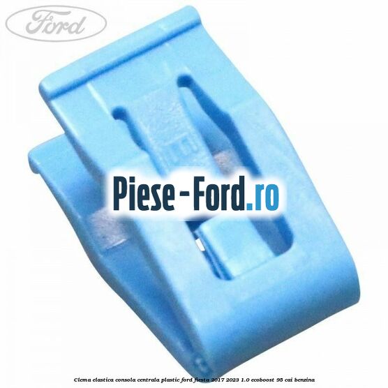 Clema elastica consola centrala plastic Ford Fiesta 2017-2023 1.0 EcoBoost 95 cai benzina