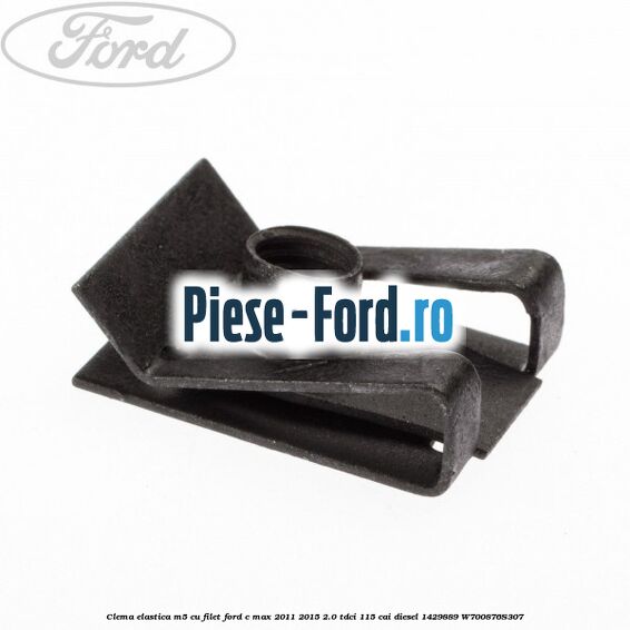 Clema elastica cu filet Ford C-Max 2011-2015 2.0 TDCi 115 cai diesel