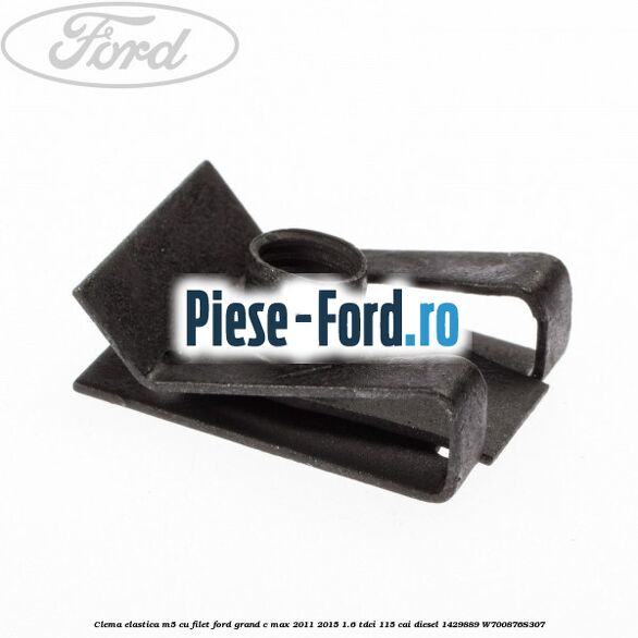 Clema elastica cu filet Ford Grand C-Max 2011-2015 1.6 TDCi 115 cai diesel