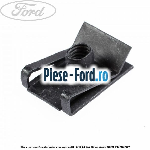 Clema elastica M5 cu filet Ford Tourneo Custom 2014-2018 2.2 TDCi 100 cai diesel