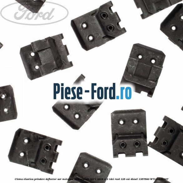 Clema elastica prindere deflector aer metalica Ford Transit 2014-2018 2.2 TDCi RWD 125 cai diesel #F3BD0F1C33