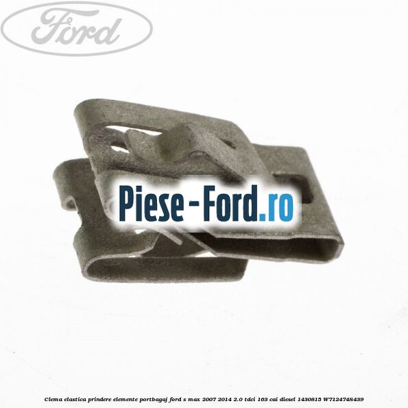 Clema elastica prindere deflector aer metalica Ford S-Max 2007-2014 2.0 TDCi 163 cai diesel
