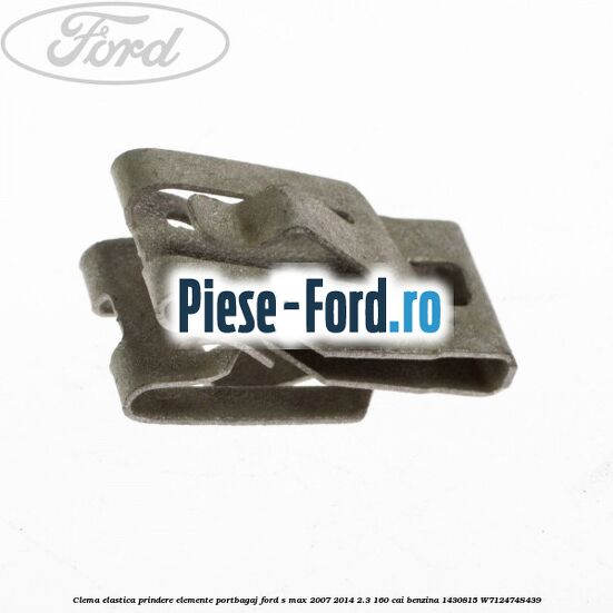 Clema elastica prindere deflector aer metalica Ford S-Max 2007-2014 2.3 160 cai benzina