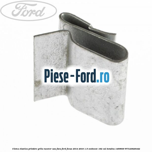 Clema elastica prindere grila tweeter usa fata Ford Focus 2014-2018 1.5 EcoBoost 182 cai benzina