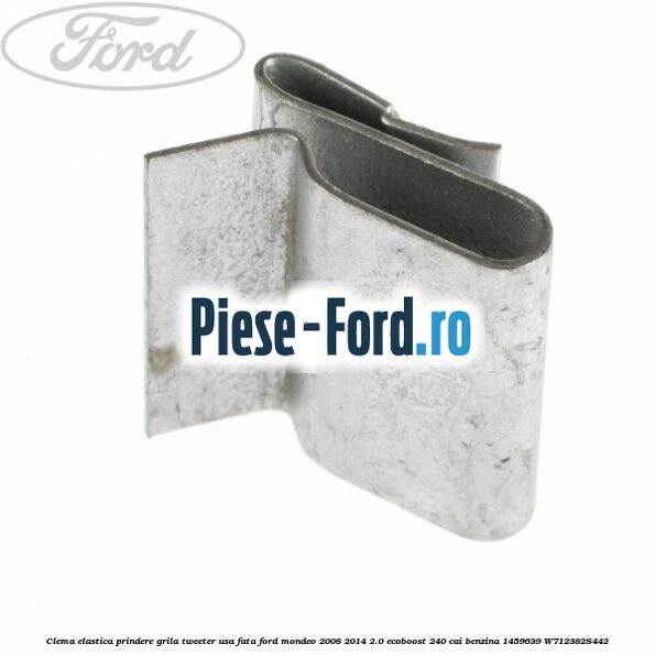 Clema elastica prindere grila tweeter usa fata Ford Mondeo 2008-2014 2.0 EcoBoost 240 cai benzina