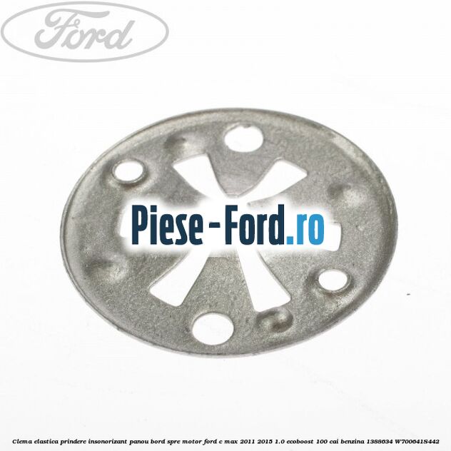 Clema elastica prindere insonorizant panou bord spre motor Ford C-Max 2011-2015 1.0 EcoBoost 100 cai benzina