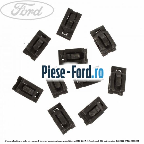Clema elastica prindere ornament interior prag sau hayon Ford Fiesta 2013-2017 1.0 EcoBoost 100 cai benzina