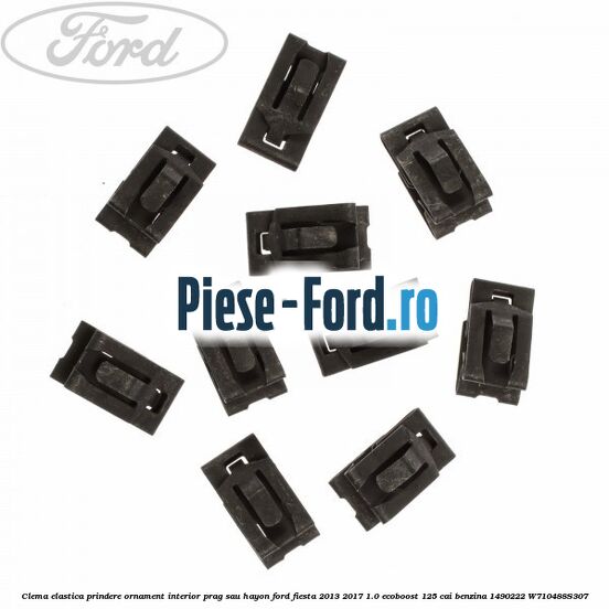 Clema elastica prindere ornament interior prag sau hayon Ford Fiesta 2013-2017 1.0 EcoBoost 125 cai benzina