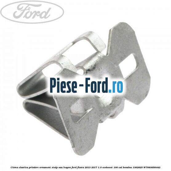 Clema elastica prindere ornament stalp sau hayon Ford Fiesta 2013-2017 1.0 EcoBoost 100 cai benzina