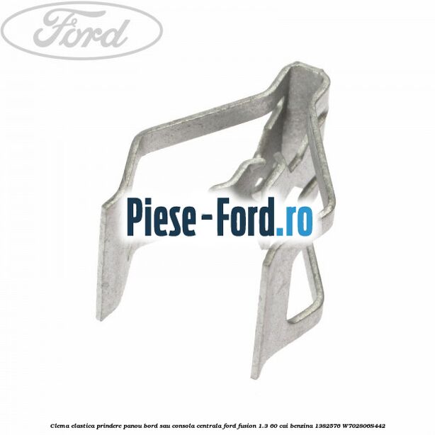 Clema elastica prindere panou bord sau consola centrala Ford Fusion 1.3 60 cai benzina