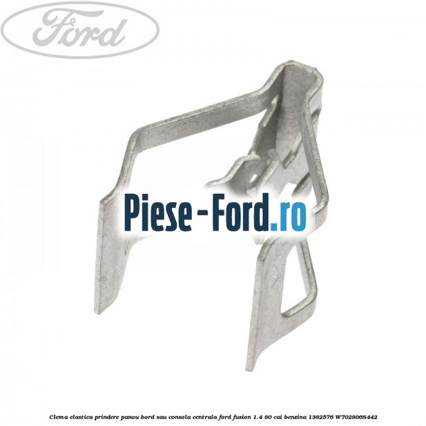 Clema elastica prindere panou bord sau consola centrala Ford Fusion 1.4 80 cai benzina