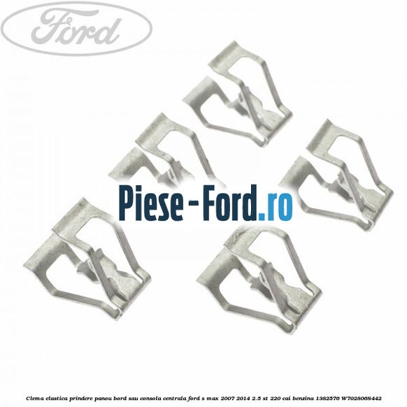 Clema elastica prindere panou bord sau consola centrala Ford S-Max 2007-2014 2.5 ST 220 cai benzina