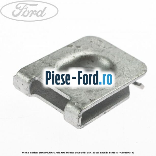 Clema elastica prindere panou fata Ford Mondeo 2008-2014 2.3 160 cai benzina