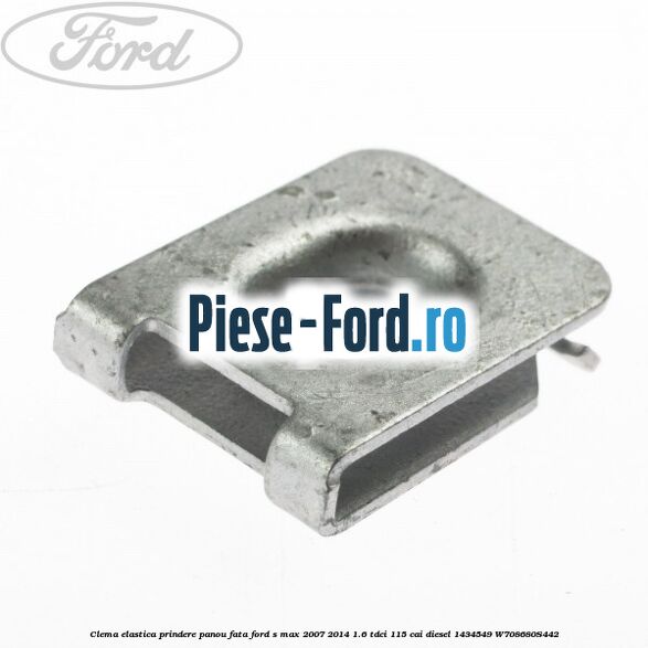 Clema elastica prindere panou fata Ford S-Max 2007-2014 1.6 TDCi 115 cai diesel