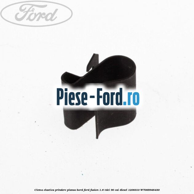 Clema elastica prindere panou bord sau consola centrala Ford Fusion 1.6 TDCi 90 cai diesel