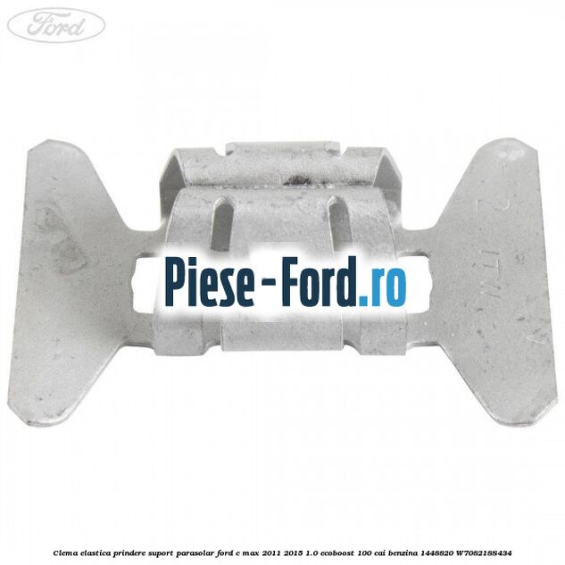 Clema elastica prindere suport bara fata Ford C-Max 2011-2015 1.0 EcoBoost 100 cai benzina