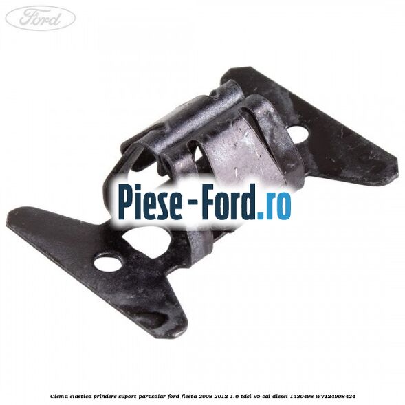 Clema elastica prindere suport bara fata Ford Fiesta 2008-2012 1.6 TDCi 95 cai diesel