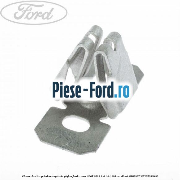 Clema elastica prindere tapiterie plafon Ford C-Max 2007-2011 1.6 TDCi 109 cai diesel