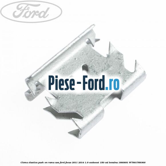 Clema elastica push on rama usa Ford Focus 2011-2014 1.6 EcoBoost 150 cai benzina #EE05AB2673