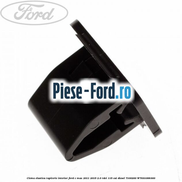 Clema elastica prindere tapiterie plafon Ford C-Max 2011-2015 2.0 TDCi 115 cai diesel