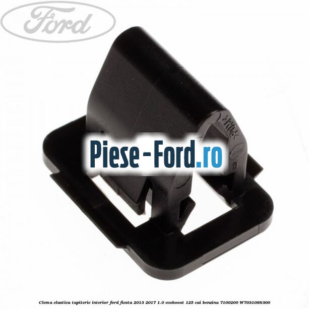 Clema elastica tapiterie interior Ford Fiesta 2013-2017 1.0 EcoBoost 125 cai benzina