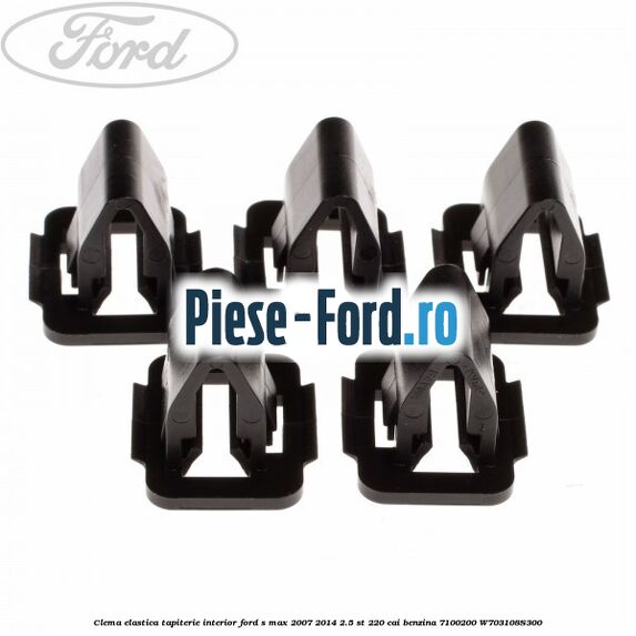 Clema elastica tapiterie interior Ford S-Max 2007-2014 2.5 ST 220 cai benzina