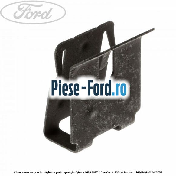 Clema elastrica prindere deflector podea spate Ford Fiesta 2013-2017 1.0 EcoBoost 100 cai benzina