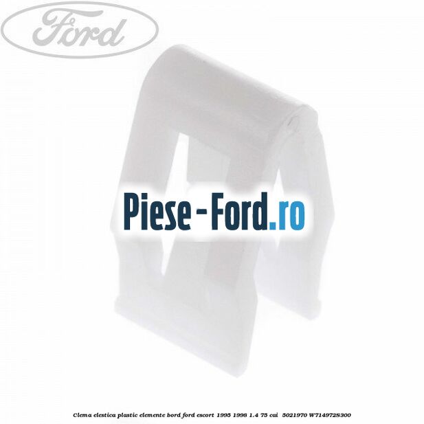 Clema elestica plastic elemente bord Ford Escort 1995-1998 1.4 75 cai  #23E15746A0