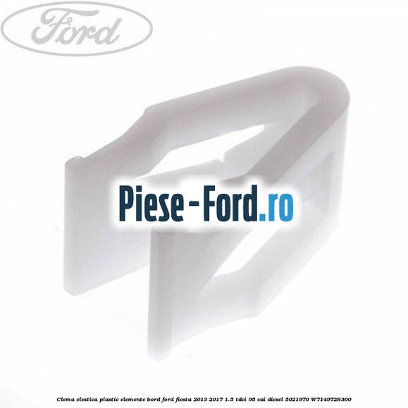 Clema elestica plastic elemente bord Ford Fiesta 2013-2017 1.5 TDCi 95 cai diesel