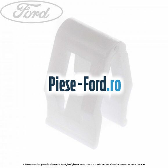 Clema elastrica prindere deflector podea spate Ford Fiesta 2013-2017 1.5 TDCi 95 cai diesel