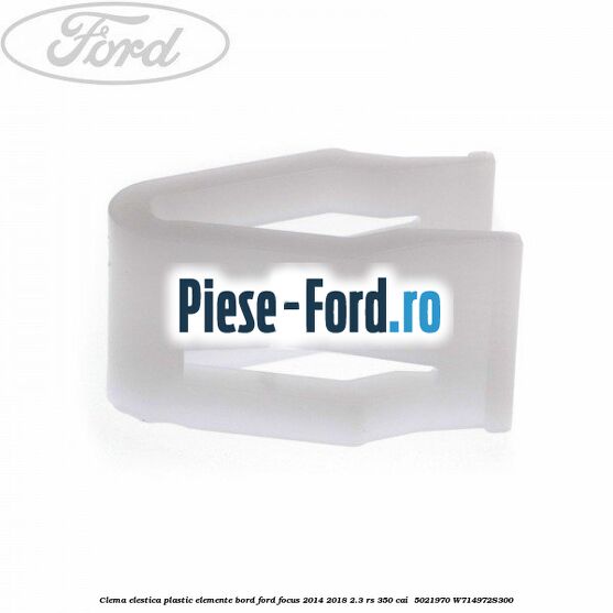 Clema elestica plastic elemente bord Ford Focus 2014-2018 2.3 RS 350 cai  #4CE63EA687