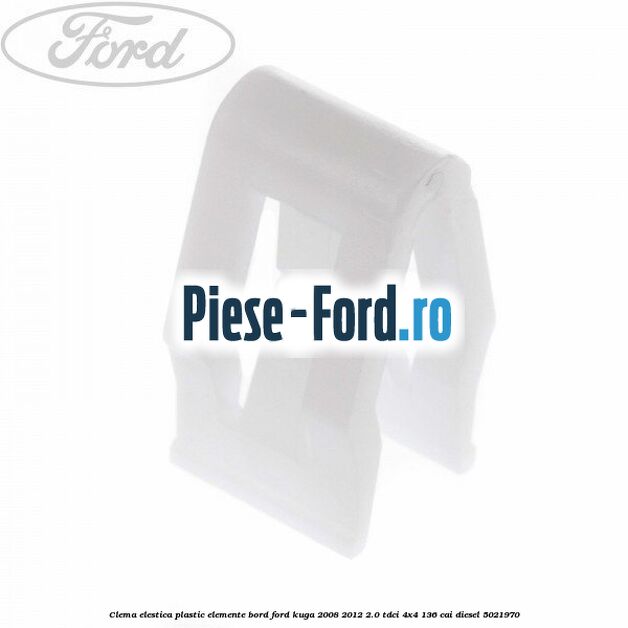 Clema elestica plastic elemente bord Ford Kuga 2008-2012 2.0 TDCi 4x4 136 cai