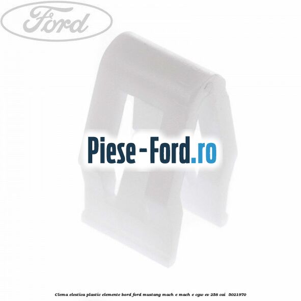 Clema elestica plastic elemente bord Ford Mustang Mach-E MACH-E (CGW) EV 258 cai #497311A550
