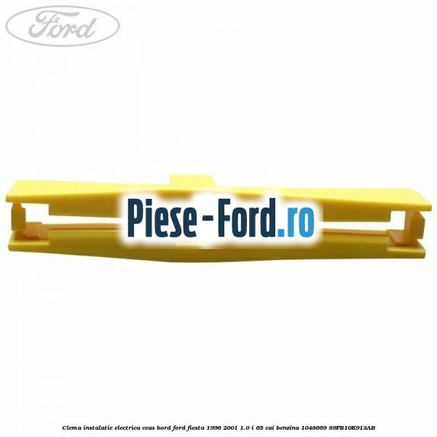 Clema elestica plastic elemente bord Ford Fiesta 1996-2001 1.0 i 65 cai benzina