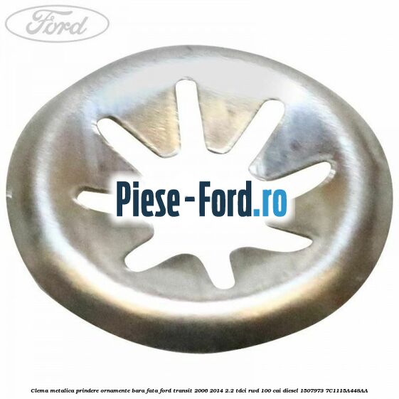 Clema metalica prindere ornamente bara fata Ford Transit 2006-2014 2.2 TDCi RWD 100 cai diesel