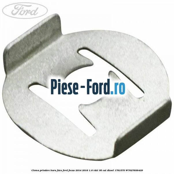 Clema metalica Ford Focus 2014-2018 1.6 TDCi 95 cai diesel